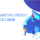 Digital Marketing Trends & Challenges 2020